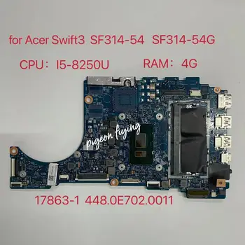 ıçin Acer Swift3 SF314-54 SF314-54G Laptop Anakart CPU: ı5-8250U SR3LA RAM:4G 17863-1 Anakart 448. 0E702 0011 %100 % Test Tamam